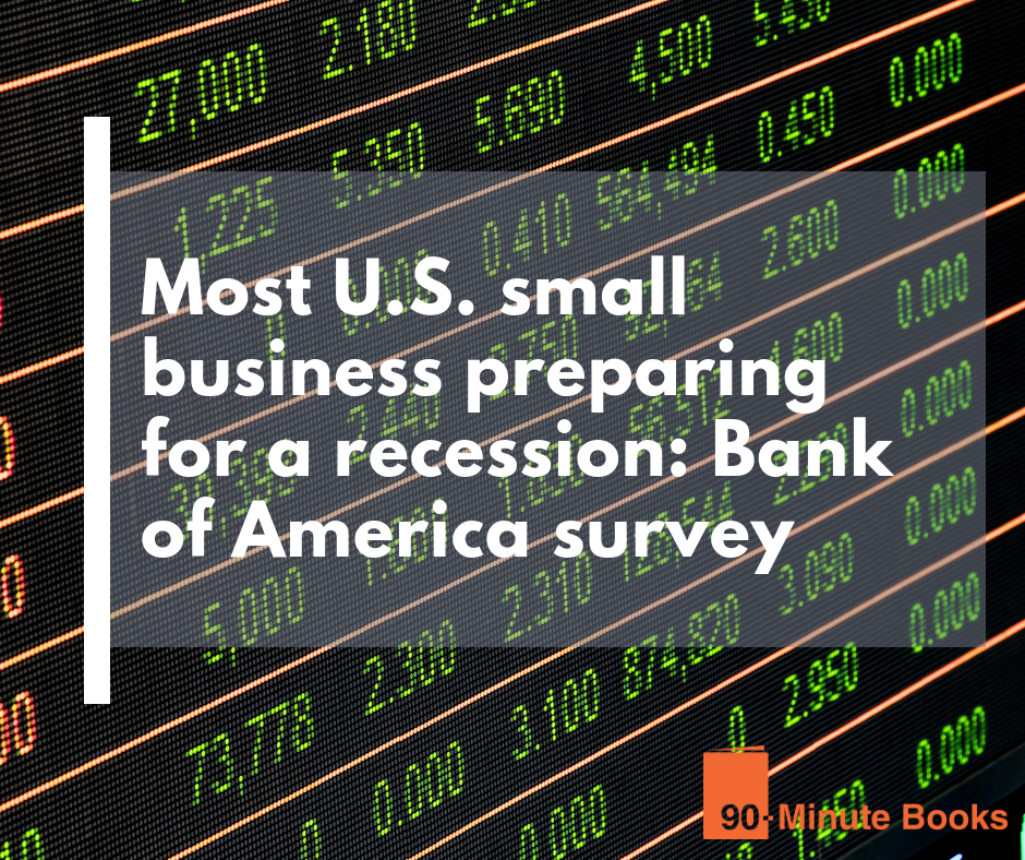 Most U.S. small business preparing for a recession: Bank of America survey