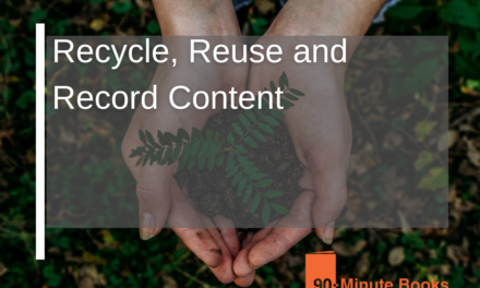 Recycle, Reuse & Record Content