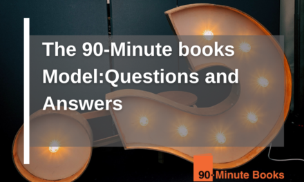 The 90-Minute books Model: Questions and Answers
