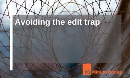 Avoiding The Edit Trap