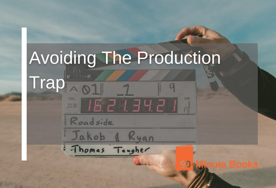Avoiding The Production Trap