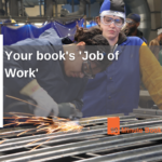 Your book’s ‘Job of Work’